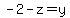 +-2-z=y
