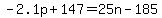 +-2.1p+%2B+147+=+25n+-+185+