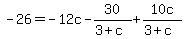 \"+-26+=++-+12c+-+30+%2F+%28+3+%2B+c+%29+%2B+10c+%2F+%28+3+%2B+c+%29+\"