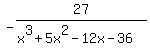\"+-27%2F%28x%5E3%2B5x%5E2-12x-36%29+\"