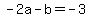 +-2a+-+b+=+-3+