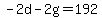 +-2d+-+2g+=+192+