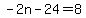 +-2n-24=8