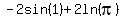 +-2sin%281%29+%2B+2ln%28pi%29