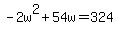 +-2w%5E2+%2B+54w+=+324+