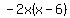 +-2x%28x-6%29+