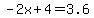 +-2x%2B4=3.6+