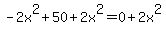 +-2x%5E2%2B50%2B2x%5E2=0%2B2x%5E2+
