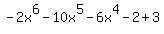 +-2x%5E6+-+10x%5E5+-+6x%5E4+-+2+%2B+3+