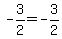 +-3%2F2=-3%2F2+