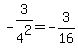 +-3%2F4%5E2=+-3%2F16