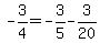 +-3%2F4+=+-3%2F5+-3%2F20+