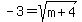 +-3=+sqrt%28+m%2B4+%29+
