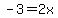 +-3=2x