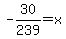 +-30%2F239=x+