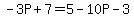 +-3P%2B7=5-10P-3+