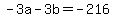+-3a+-+3b+=+-216+