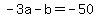 +-3a+-+b+=+-+50+