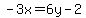 +-3x=6y-2+
