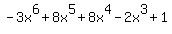 +-3x%5E6%2B8x%5E5%2B8x%5E4-2x%5E3%2B1