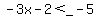 +-3x-2%3C_-5+