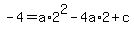 +-4+=+a%2A2%5E2+-+4a%2A2+%2B+c+