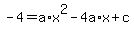 +-4+=+a%2Ax%5E2+-+4a%2Ax+%2B+c+