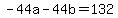 +-44a+-+44b+=+132+