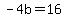 +-4b+=+16+