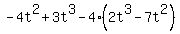 +-4t%5E2%2B3t%5E3-4%282t%5E3-7t%5E2%29
