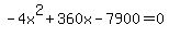 +-4x%5E2+%2B+360x+-+7900+=+0+