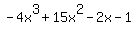 +-4x%5E3%2B15x%5E2-2x+-1