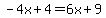 +-4x+%2B+4+=+6x+%2B+9+