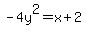 +-4y%5E2+=+x+%2B+2+