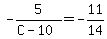 +-5%2F%28C-10%29=-11%2F14