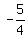 +-5%2F4+