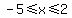 +-5%3C=x%3C=2