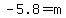 +-5.8+=+m+
