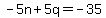 +-5n+%2B+5q+=+-35+