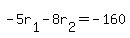 +-5r%5B1%5D+-+8r%5B2%5D+=+-160+