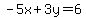 +-5x%2B3y=6+