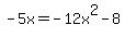 +-5x=-12x%5E2-8+