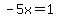 +-5x+=+1+