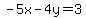 +-5x-4y=3+