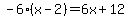 +-6%2A%28x-2%29+=+6x+%2B+12