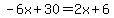 +-6x%2B30=2x%2B6