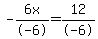 +-6x%2F-6+=+12%2F-6+
