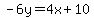 +-6y=4x%2B10+