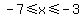 +-7%3C=x+++%3C=-3