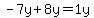 +-7y+%2B+8y+=+1y+